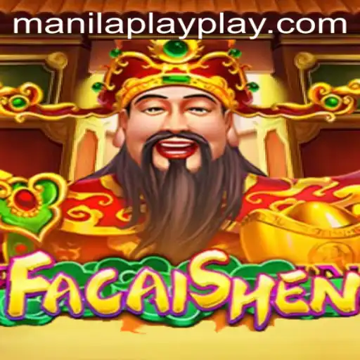 Discover the Excitement of FaCaiShen on ManilaPlay