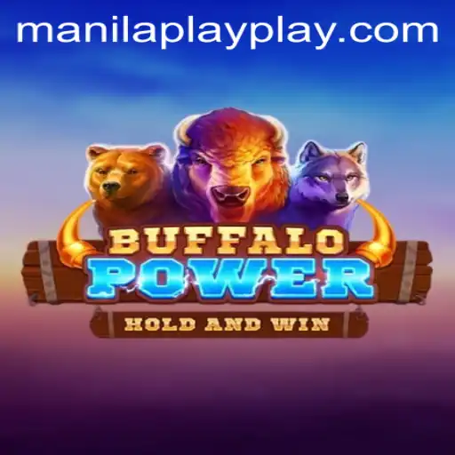 Exploring the Exciting World of BuffaloPower at ManilaPlay