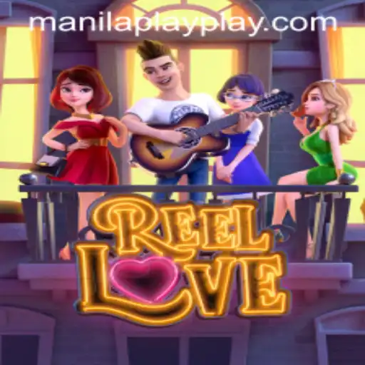 Discover the Exciting World of ReelLove: A Thrilling Adventure with ManilaPlay