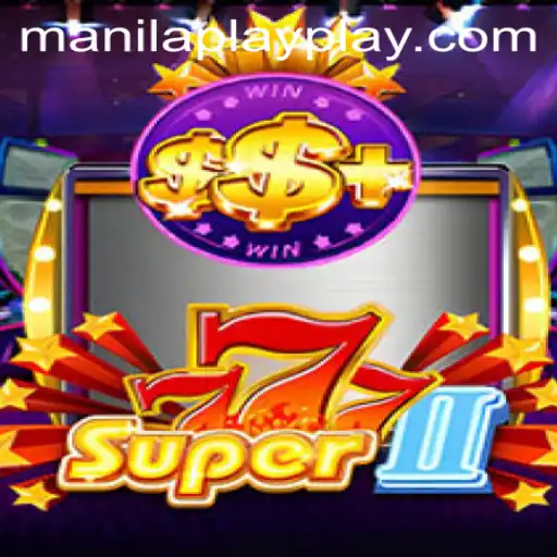 Immerse Yourself in the Thrilling World of Super777II with ManilaPlay